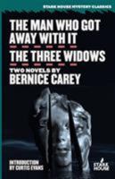 The Man Who Got Away With It / The Three Widows 1944520805 Book Cover