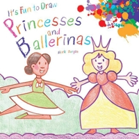 It's Fun to Draw Princesses and Ballerinas 1616086718 Book Cover