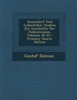 Zinzendorf Und Lieberk�hn: Studien Zur Geschichte Der Judenmission, Volumes 32-33 1019102306 Book Cover