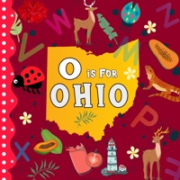 O is For Ohio: The Buckeye State Alphabet Book For Kids Learn ABC & Discover America States B0BV415J29 Book Cover