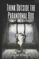 Think outside the Paranormal Box: Ideas are opening up! 1796226394 Book Cover