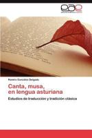 Canta, Musa, En Lengua Asturiana 3848471507 Book Cover