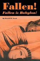 Fallen! Fallen Is Babylon! 1425986226 Book Cover