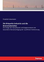 Die Briquette-Industrie Und Die Brennmaterialien (German Edition) 3743605252 Book Cover