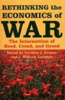 Rethinking the Economics of War: The Intersection of Need, Creed, and Greed 0801882982 Book Cover