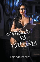 Amour vs Carrière B0BZ3F9PMN Book Cover