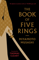 The Book of Five Rings: A Classic Text on the Japanese Way of the Sword (Shambhala Classics) 1645474682 Book Cover