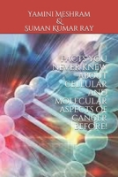 Facts you never knew about cellular and molecular aspects of cancer before! B08CPBJZQY Book Cover