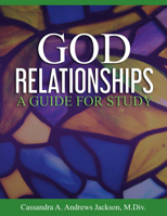 God Relationships: A Guide for Study 0692750843 Book Cover