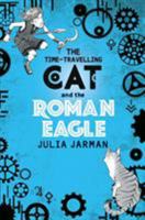 The Time-Travelling Cat and the Roman Eagle 1842706179 Book Cover