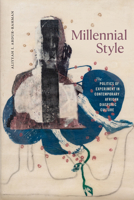 Millennial Style: The Politics of Experiment in Contemporary African Diasporic Culture 1478025956 Book Cover