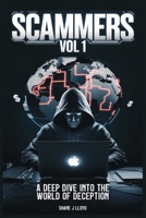 Scammers Vol 1: Unveiling the Art of Global Fraud 1068378514 Book Cover