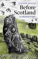 Before Scotland: A Prehistory 0500297258 Book Cover