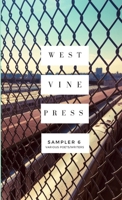 West Vine Press Sampler #6 (Summer/Fall 2018) 1387985760 Book Cover