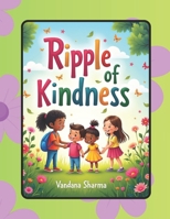 Ripple of Kindness: Small Acts, Big Hearts: A Children’s Journey into Kindness and Compassion B0GX217LFJ Book Cover