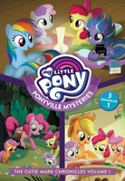 My Little Pony: Ponyville Mysteries: The Cutie Mark Chronicles Volume 1 0316419338 Book Cover