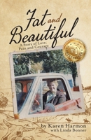 Fat and Beautiful: A Story of Love, Pain, and Courage 0228856515 Book Cover