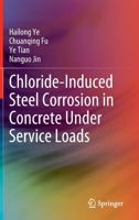 Chloride-Induced Steel Corrosion in Concrete Under Service Loads 9811541078 Book Cover