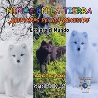 Nin~os en la Tierra - Aventuras de vida Silvestre - Explora el Mundo Arctic Fox - Iceland (Spanish Edition) 177848588X Book Cover