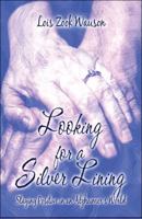 Looking for a Silver Lining: Staying Positive in an Alzheimers World 1606721054 Book Cover