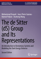 The de Sitter (Ds) Group and Its Representations: An Introduction to Elementary Systems and Modeling the Dark Energy Universe 3031565541 Book Cover