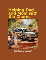 Helping Dad and Mom with the Chores B0CTCLNVR2 Book Cover