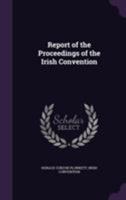 Report of the Proceedings of the Irish Convention 1355151139 Book Cover