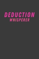 Deduction Whisperer: A Gift Notebook for an Amazing Tax Preparer 1089970021 Book Cover