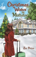 Christmas Wishes in Mistletoe 103581174X Book Cover