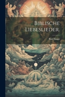 Biblische Liebeslieder. 1022708104 Book Cover