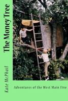 The Money Tree: Adventures of the West Main Five 0974895105 Book Cover