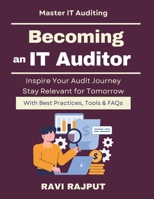 Becoming an IT Auditor: Certifications & Skills in Audit | IT auditing for professionals | Future of IT auditing careers | IT audit learning roadmap | IT audit skills development B0GD826BQR Book Cover