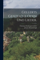 Gellerts Geistliche Oden Und Lieder. 1018772065 Book Cover