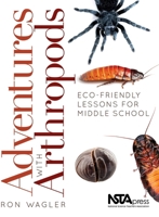 Adventures With Arthropods: Eco-Friendly Lessons for Middle School 1681403056 Book Cover