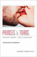 Princes & Toads: Men Worth Keeping ... Men to Throw Away 1571661859 Book Cover