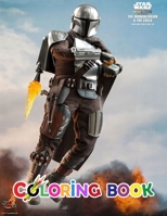 Coloring Book: Mandalorian, +50 Hight Quality Coloring Pages Of Star-War for Kids and Adults, Teens, boys B0916CQ1RF Book Cover