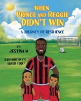 When Prince and Reggie Didn't Win - A Journey of Resilience B0DQVGHGN8 Book Cover