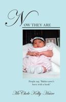 Now They Are: People say, "Babies aren't born with a book" 1478753048 Book Cover