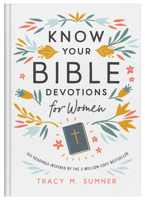 Know Your Bible Devotions for Women: 365 Readings Inspired by the 3-Million-Copy Bestseller 1636094279 Book Cover
