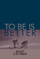 To Be Is Better 1465376151 Book Cover