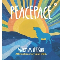 Peacepace: Warm as the Sun B0FHCPJ71F Book Cover