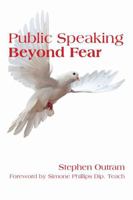 Public Speaking: Beyond Fear 0980292719 Book Cover