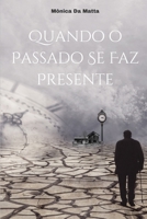 Quando o Passado se faz Presente (Portuguese Edition) 8578937279 Book Cover