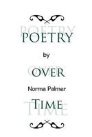 Poetry Over Time 1467081515 Book Cover