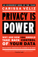 Privacy is Power - Why and how you should take control of your data 1787634043 Book Cover