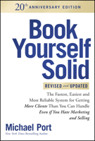 Book Yourself Solid for Creatives: The Fastest, Easiest, and Most Reliable System for Getting More Clients Than You Can Handle, 20th Anniversary Editi 1394432569 Book Cover