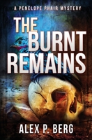 The Burnt Remains: A Supernatural Mystery 1942274343 Book Cover