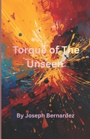 Torque of The Unseen: A Car Enthusiasts Novel B0G5HSBD7K Book Cover