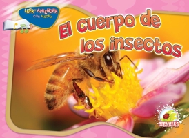 El cuerpo de los insectos (Happy Reading Happy Learning - Science) 1617416479 Book Cover