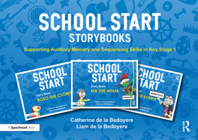 School Start Storybooks: Supporting Auditory Memory and Sequencing Skills in Key Stage 1 1138342831 Book Cover